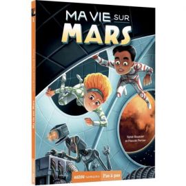 MA VIE SUR MARS - TOME 1