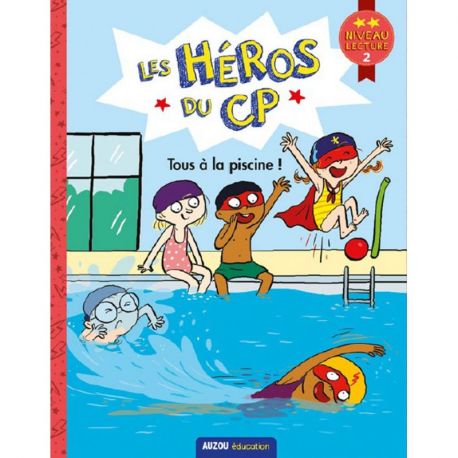 TOUS A LA PISCINE LES HEROS DU CP - NIVEAU 2