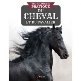 ENCYCLOPEDIE PRATIQUE DU CHEVAL ET DU CAVALIER