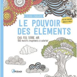 LE POUVOIR DES ELEMENTS COLORIE-THERAPIE