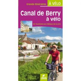 LE CANAL DE BERRY A VELO DE L'AUVERGNE AUX CHATEAUX DE LA LOIRE