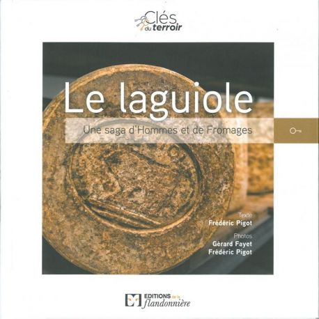 LE LAGUIOLE - UNE SAGA D'HOMMES ET DE FROMAGES