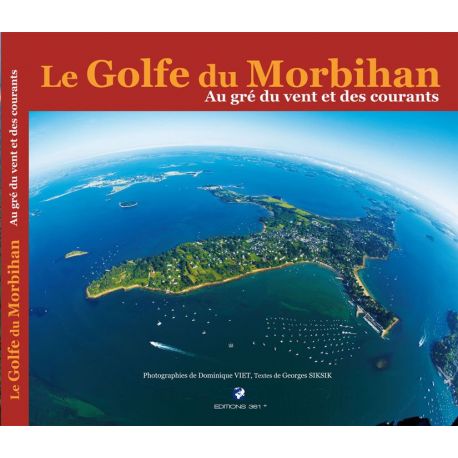 LE GOLFE DU MORBIHAN AU GRE DU VENT DES COURANTS