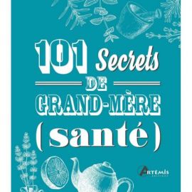 SANTE 101 SECRETS DE GRAND-MERE