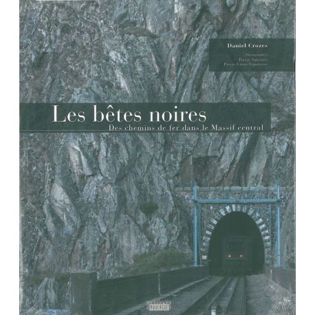 LES BETES NOIRES DES CHEMINS DE FER DANS LE MASSIF CENTRAL