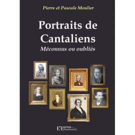 PORTRAITS DE CANTALIENS MECONNUS OU OUBLIES