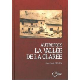 AUTREFOIS LA VALLE DE LA CLAREE