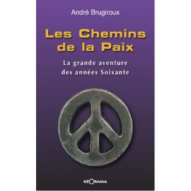 LES CHEMINS DE LA PAIX LA GRANDE AVENTURE DES ANN 60