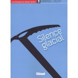SILENCE GLACIAL CHRONIQUES DU DOCTEUR VERTICAL -3