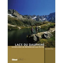 LACS DU DAUPHINE RANDONNEES DE BELLEDONNE AUX ECRINS