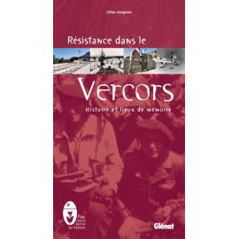 RESISTANCE DANS LE VERCORS HISTOIRE ET LIEUX DE MEMOIRE