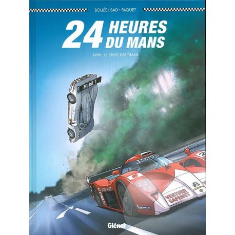 24 HEURES DU MANS - 1999 LE CHOC DES TITANS