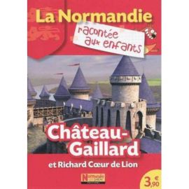 CHATEAU-GAILLARD ET RICHARD COEUR DE LION