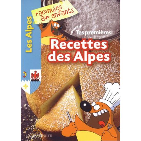 TES PREMIERES RECETTES DES ALPES