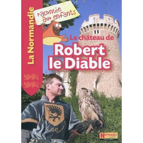 LE CHATEAU DE ROBERT LE DIABLE