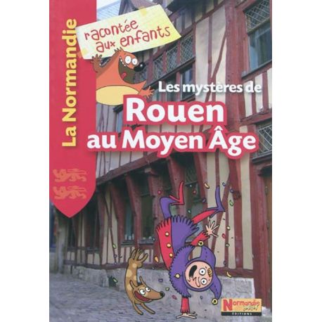 LES MYSTERES DE ROUEN AU MOYEN AGE