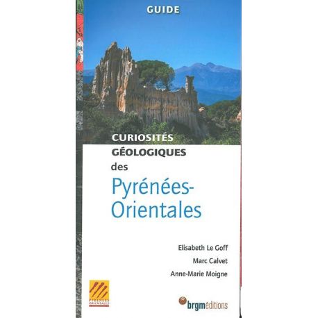 PYRENEES - ORIENTALES CURIOSITES GEOLOGIQUES
