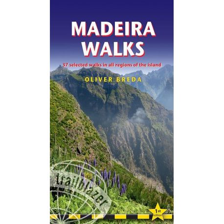 MADEIRA WALKS / 37 SELECTED WALKS IN ALL REGIONS OF THE ISLAND