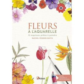 FLEURS A L'AQUARELLE 15 ESQUISSES PRETES A PEINDRE