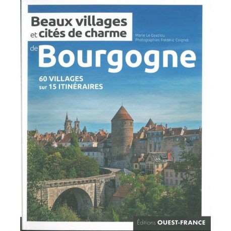 BOURGOGNE - BEAUX VILLAGES ET CITES DE CHARME