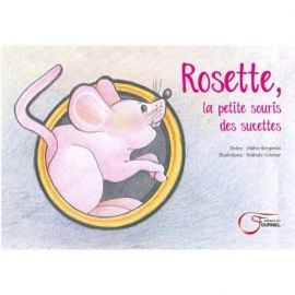 ROSETTE, LA PETITE SOURIS DES SUCETTES