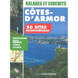 BALADES ET CIRCUITS CÔTES D'ARMOR 50 SITES INCONTOURNABLES