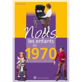 NOUS, LES ENFANTS DE 1970