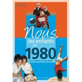 NOUS, LES ENFANTS DE 1980