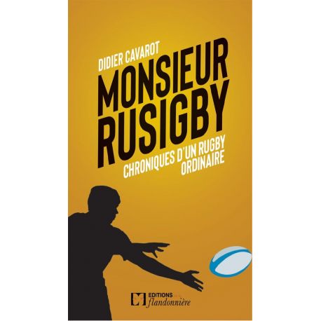 MONSIEUR RUSIGBY - CHRONIQUES D'UN RUGBY ORDINAIRE - TOME 2