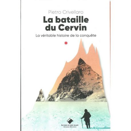 LA BATAILLE DU CERVIN  LA VERITABLE HISTOIRE DE LA CONQUETE