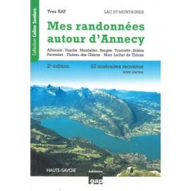 MES RANDONNEES AUTOUR D'ANNECY 53 ITINERAIRES RECONNUS
