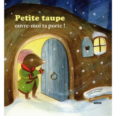 PETITE TAUPE, OUVRE-MOI TA PORTE ! MES GRANDS ALBUMS