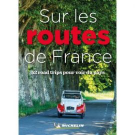 BELLES ROUTES - SUR LES ROUTES DE FRANCE - 52 ROADTRIPS