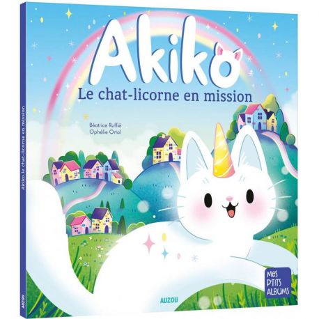 AKIKO - LE CHAT LICORNE EN MISSION