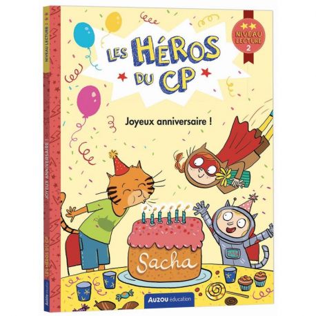 JOYEUX ANNIVERSAIRE LES HEROS DU CP NIVEAU 2