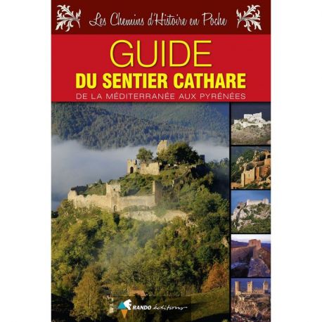 GUIDE DU SENTIER CATHARE DE LA MEDITERRANEE AUX PYRENEES