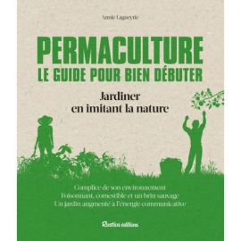 PERMACULTURE - LE GUIDE POUR BIEN DEBUTER