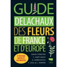 GUIDE DELACHAUX DES FLEURS DE FRANCE ET D'EUROPE