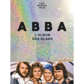 ABBA - L'ALBUM DES 50 ANS