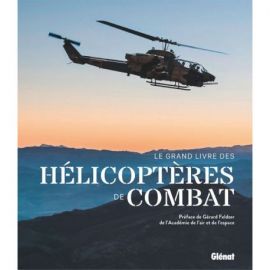LE GRAND LIVRE DES HELICOPTERES DE COMBAT