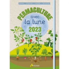 PERMACULTURE AVEC LA LUNE 2023 SEMER-PLANTER-TAILLER-RECOLTER