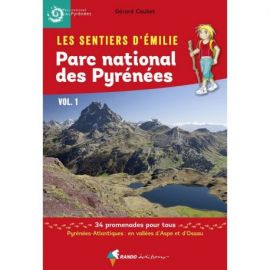 PARC NATIONAL DES PYRENEES - VOL. 1 LES SENTIERS D'EMILIE