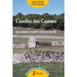CASELLES DES CAUSSES - LES CABANES EN PIERRE SECHE DU QUERCY