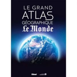 LE GRAND ATLAS GEOGRAPHIQUE LE MONDE