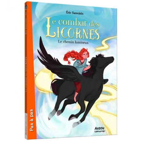 LE COMBAT DES LICORNES - TOME 3 LE CHEMIN LUMINEUX