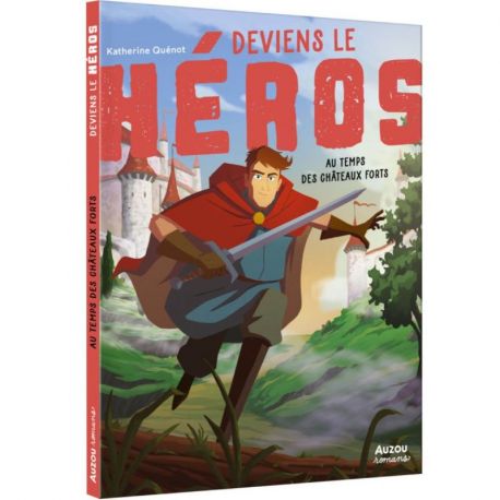 DEVIENS LE HEROS - AU TEMPS DES CHATEAUX FORTS