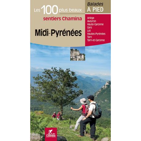 MIDI-PYRENEES LES 100 PLUS BEAUX SENTIERS