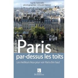 PARIS PAR DESSUS LES TOITS MEILL. LIEUX VOIR PARIS D'EN H