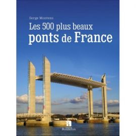 LES 500 PLUS BEAUX PONTS DE FRANCE