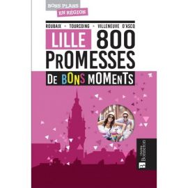 LILLE 800 PROMESSES DE BONS MOMENTS